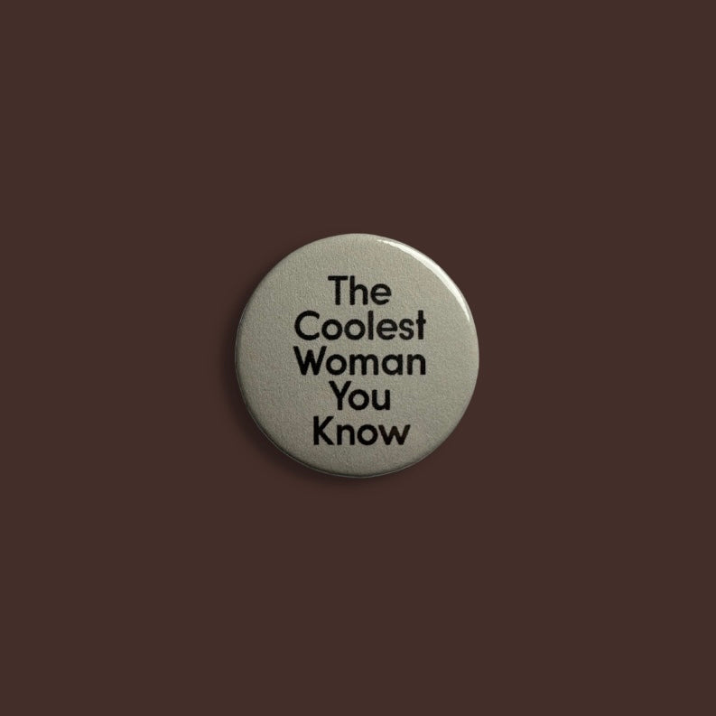 The coolest woman you know medium badge