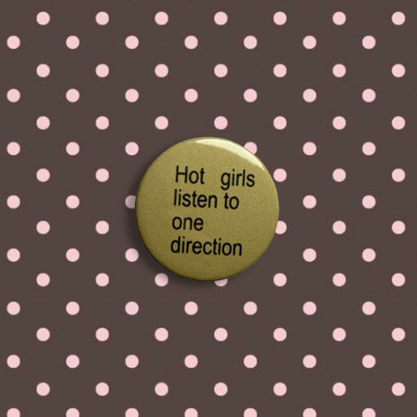 Hot girls listen to one direction medium badge