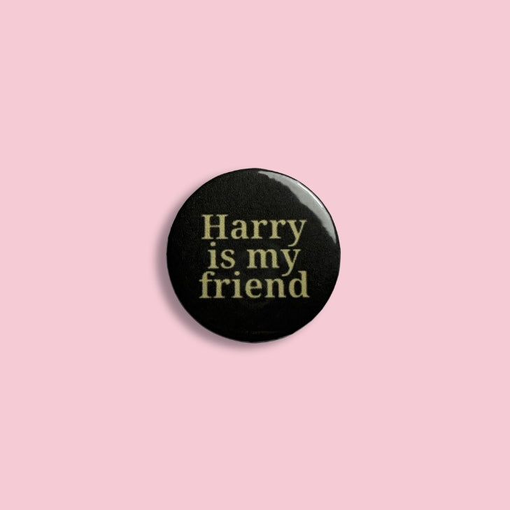 Pink Harry is my friend medium badge